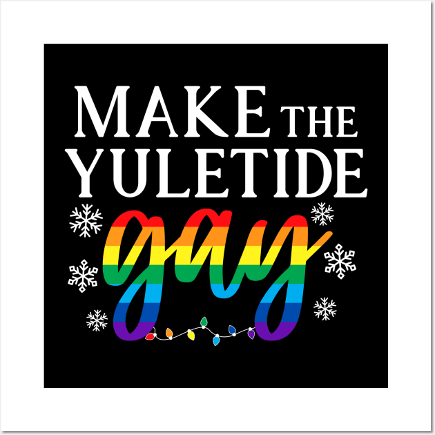 Make the Yuletide Gay Wall Art by machmigo